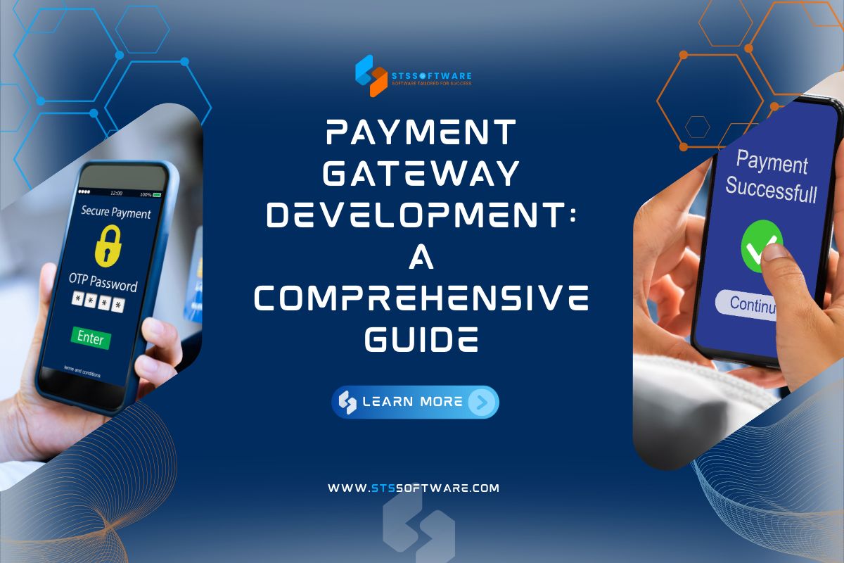 Payment Gateway Development: A Comprehensive Guide for Businesses